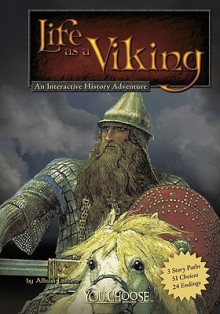 Life as a Viking: An Interactive History Adventure (You Choose Books) - Allison Lassieur