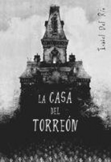 La casa del torreón - Isabel del Río