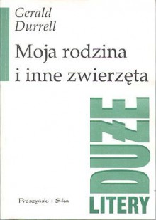 Moja rodzina i inne zwierzęta - Gerald Durrell, Anna Przedpełska-Trzeciakowska