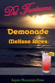 Del Fantasma: Demonade - Melisse Aires