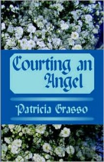 Courting an Angel - Patricia Grasso