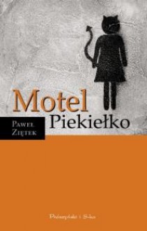 Motel Piekiełko - Paweł Ziętek