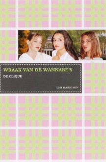 Wraak van de Wannabe's - Lisi Harrison, Ellis Post Uiterweer