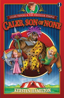 Caleb, Son of None - Kersten Hamilton