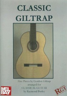 Classic Giltrap - Gordon Giltrap, Tony Skinner, Raymond Burley