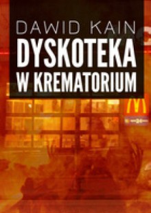 Dyskoteka w krematorium - Dawid Kain