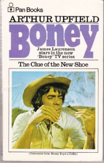 Clue Of The New Shoe (Boney Series) - Arthur W. Upfield