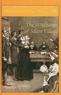 The Witchcraft of Salem Village - Shirley Jackson