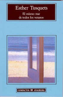 El mismo mar de todos los veranos - Esther Tusquets