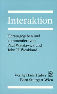 Interaktion - Paul Watzlawick, John H. Weakland