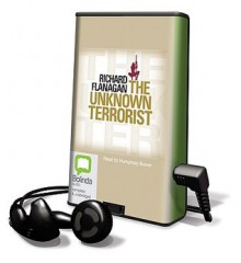 The Unknown Terrorist (Audio) - Richard Flanagan, Humphrey Bower