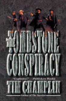 The Tombstone Conspiracy - Tim Champlin