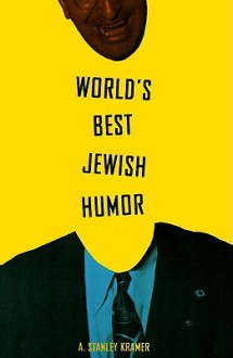 World's Best Jewish Humor - A. Stanley Kramer, Stanley Kramer