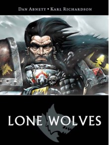 Lone Wolves (Warhammer 40, 000 Graphic Novel) - Dan Abnett;Karl Richardson