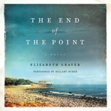 The End of the Point: A Novel (Audio) - Elizabeth Graver