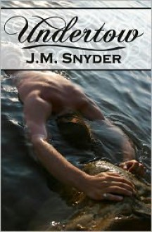 Undertow - J.M. Snyder