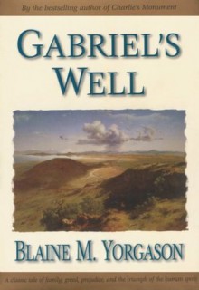 Gabriel's Well - Blaine M. Yorgason