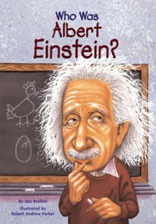 Who Was Albert Einstein? - Jess M. Brallier