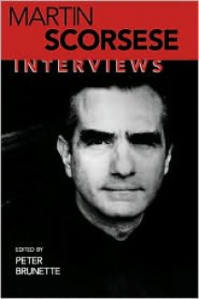 Martin Scorsese: Interviews (Conversations with Filmmakers) - Martin Scorsese, Peter Brunette