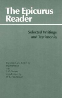 The Epicurus Reader: Selected Writings and Testimonia - Epicurus, Brad Inwood, Lloyd P. Gerson