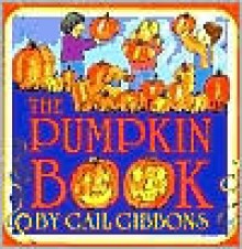 The Pumpkin Book - Gail Gibbons