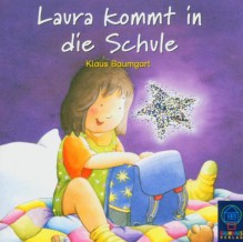 Laura kommt in die Schule - Klaus Baumgart