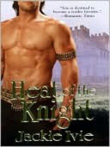 Heat of the Knight - Jackie Ivie