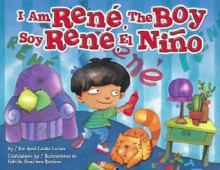 I Am Rene, the Boy/ Soy Rene, El Nino - Rene Colato Lainez