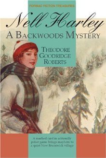 Nell Harley: A Backwoods Mystery - Theodore Goodridge Roberts