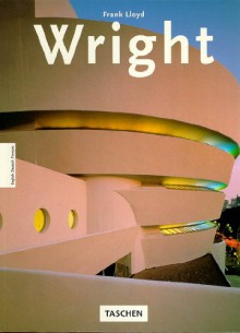 Frank Lloyd Wright - Peter Gossel, Frank Lloyd Wright, Peter Gossel, Gabriele Leuthäuser