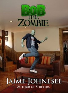 Bob the Zombie - Jaime Johnesee