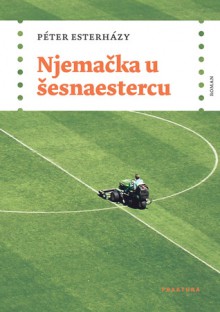 Njemačka u šesnaestercu - Péter Esterházy, Xénia Detoni