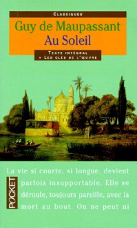 Au soleil et autres récits de voyage - Guy de Maupassant, Gérard Gengembre