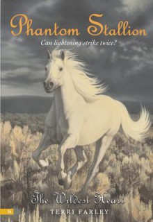 The Wildest Heart (Phantom Stallion, #16) - Terri Farley