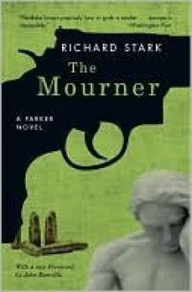 The Mourner - Richard Stark, John Banville