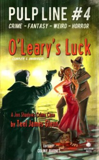 O'Leary's Luck: Pulp Line #4 - Teel James Glenn, Thomas Boatwright