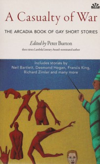 A Casualty of War: The Arcadia Book of Gay Short Stories - Peter Burton