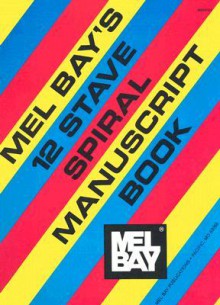 12-Stave Spiral Manuscript Book - Mel Bay