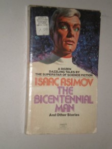 The Bicentennial Man and Other Stories - Isaac Asimov