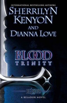 Blood Trinity - Sherrilyn Kenyon, Dianna Love