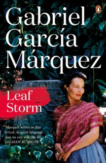 Leaf Storm (Marquez 2014) - Gabriel García Márquez