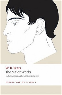 The Major Works (Oxford World's Classics) - W.B. Yeats, Edward Larrissy