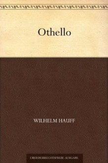 Othello - Wilhelm Hauff