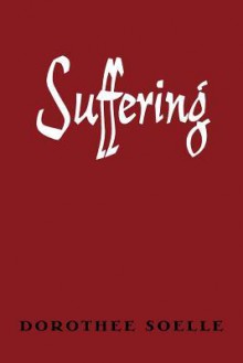 Suffering - Dorothee Soelle