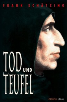 Tod und Teufel (German Edition) - Frank Schätzing