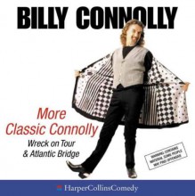 More Classic Connolly: Wreck on Tour & Atlantic Bridge - Billy Connolly