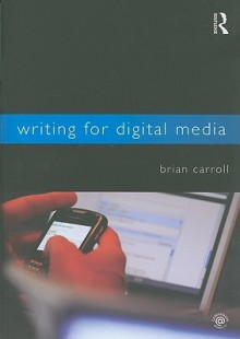 Writing for Digital Media - Brian Carroll