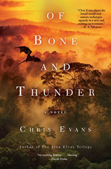 Of Bone and Thunder: A Novel - Chris Evans