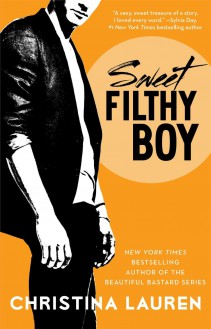 Sweet Filthy Boy - Christina Lauren