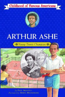 Arthur Ashe: Young Tennis Champion - Paul Mantell, Meryl Henderson